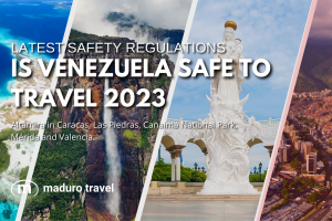 Is Venezuela Safe to Travel 2023?